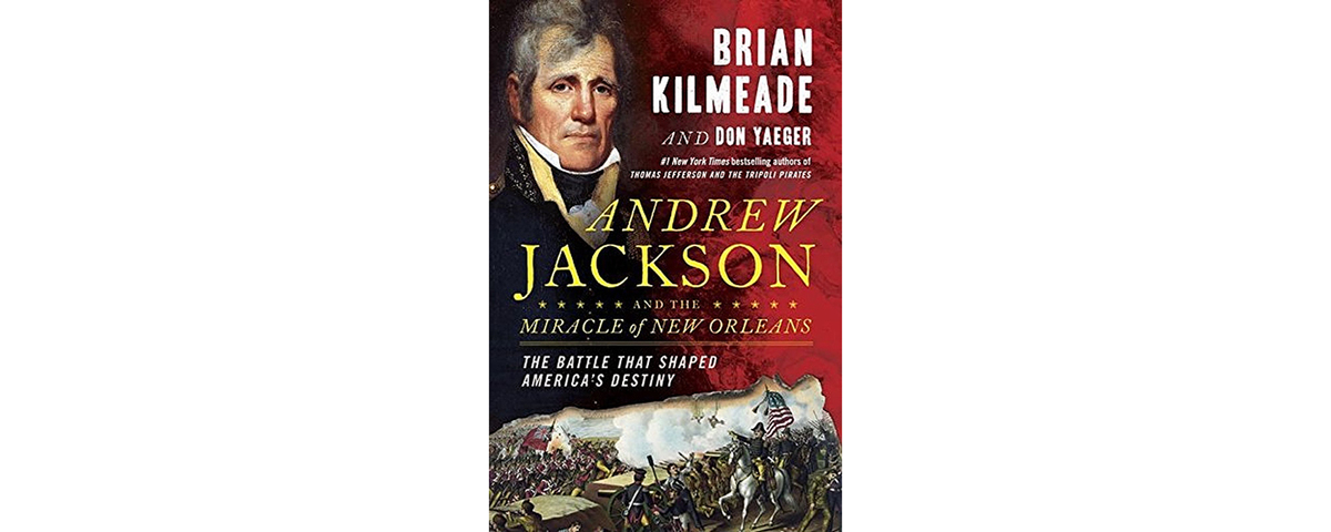 Book Review: Andrew Jackson and the Miracle of New Orleans