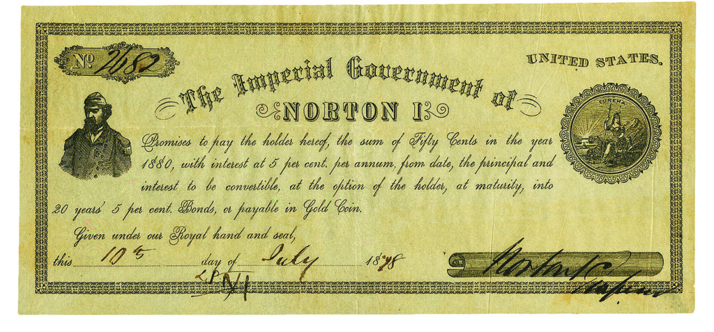 Norton supported himself by selling official-looking “bonds” issued by “The Imperial Government of Norton I.” Most cost 50 cents and featured the Emperor’s picture and his promise to re-pay the half-dollar, plus 7 percent interest, in 1880. When 1880 rolled around, and he was broke, Norton offered to replace the old bonds with new ones, payable in 1890. (Heritage Auctions, Dallas)