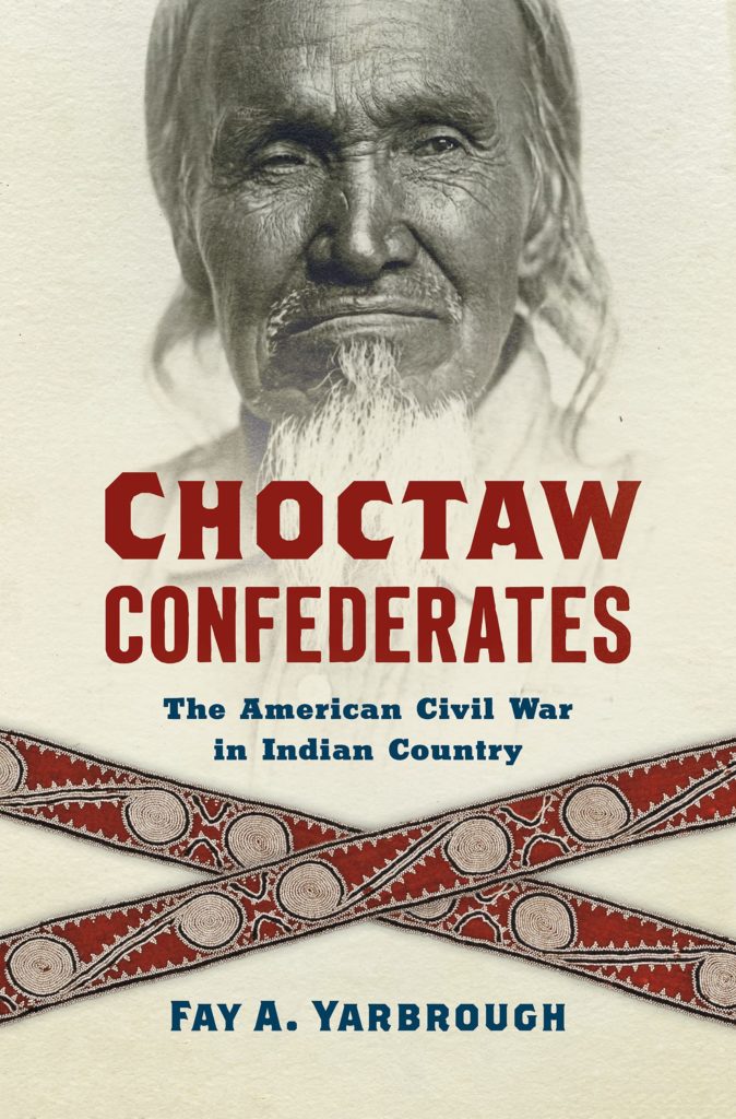 Book cover of Choctaw Confederates: The American Civil War in Indian Country