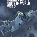 Dornier Do 217 専門書 ドニエル Dornier Do 217 専門書 ドニエル Dornier Do 217: From Bomber