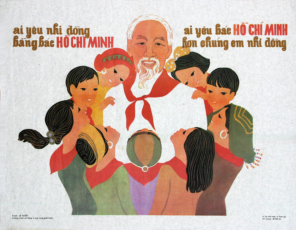 Ho Chi Minh’s legacy lived on long after his 1969 death. This 1980 poster celebrates the man revered as the father of the country’s communist revolution. The poster reads, “Nobody loves Uncle Ho as children do, nobody loves children as Uncle Ho does.”